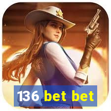 136 bet bet
